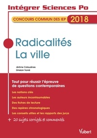 Jérôme Calauzènes et Ghislain Tranié - Radicalités. La ville - Tout pour réussir l'épreuve de questions contemporaines.