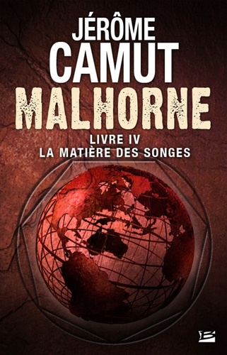 La Matière des songes. Malhorne, T4