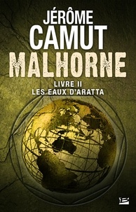 Jérôme Camut - Les Eaux d'Aratta - Malhorne, T2.