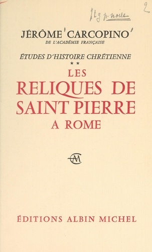 Études d'histoire chrétienne (2). Les reliques de Saint-Pierre à Rome