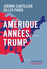 Jérôme Cartillier et Gilles Paris - Amérique Années Trump.