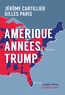 Jérôme Cartillier et Gilles Paris - Amérique Années Trump.