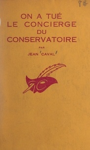 Jérôme Caval et Albert Pigasse - On a tué le concierge du Conservatoire.