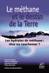 Jérôme Chappellaz - Le Méthane et le destin de la Terre - Les hydrates de méthanes : rêve ou cauchemar ?.