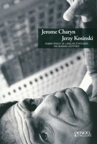Jerome Charyn - Jerzy Kosinski.