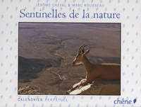 Jérôme Cheval et Marc Rousseau - Sentinelles de la nature - Calendrier perpétuel.