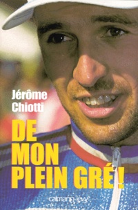 Jérôme Chiotti - De mon plein gré !.