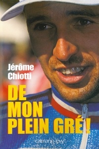 Jérôme Chiotti - De mon plein gré.