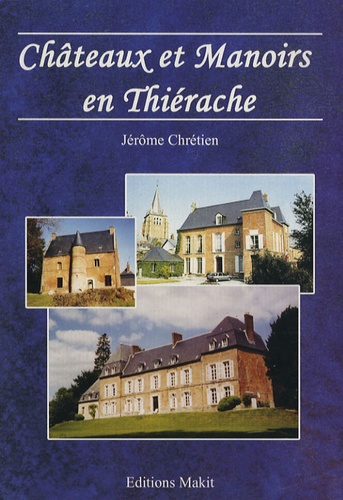 Jérôme Chrétien - Chateaux et Manoirs en Thiérache.