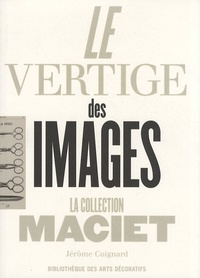 Jérôme Coignard - Le vertige des images - La collection Maciet.