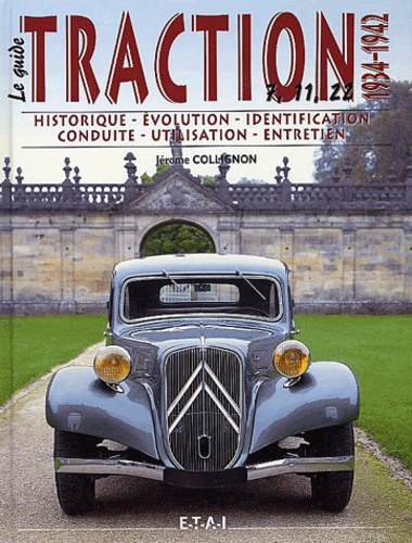 Jérôme Collignon - Le Guide De La Traction 1934-1942.