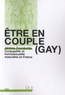 Jérôme Courduriès - Etre en couple (gay) - Conjugalité et homosexualité masculine en France.