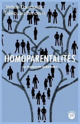 Homoparentalités. La famille en question ?