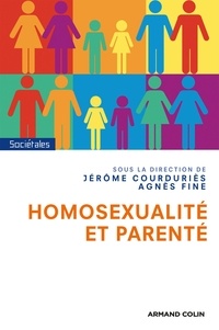 Jérôme Courduriès et Agnès Fine - Homosexualité et parenté.