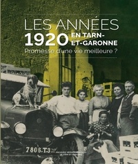 Jérôme Cras - Les années 1920 en Tarn-et-Garonne - Promesse d’une vie meilleure ?.