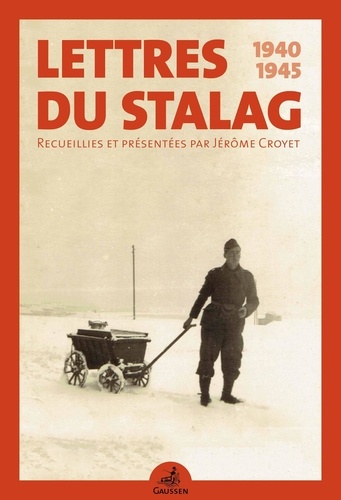 Lettres du Stalag. 1940-1945