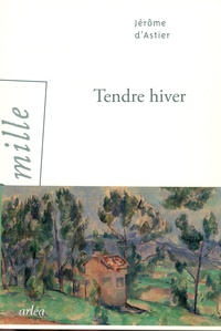 Jérôme d' Astier - Tendre hiver.