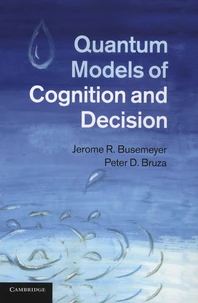 Quantum Models of Cognition and Decision