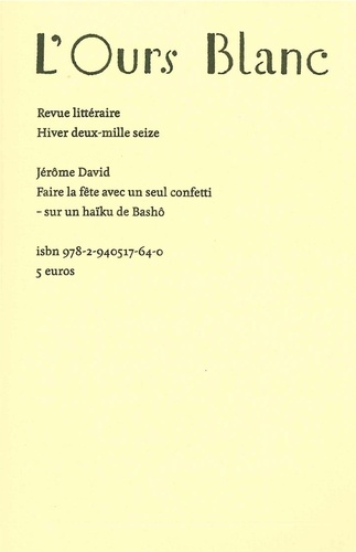 Jerôme David - Faire la fête avec un seul confetti - Sur un haïku de Basho.