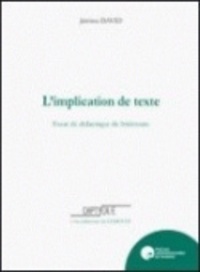 Jerôme David - L'implication de texte - Essais de didactique de littérature.