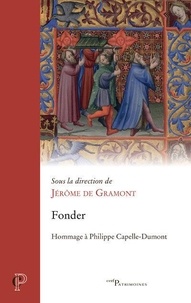 Jérôme de Gramont - Fonder - Hommage à Philippe Capelle-Dumont.