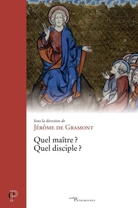 Jérôme de Gramont - Quel maître ? Quel disciple ?.