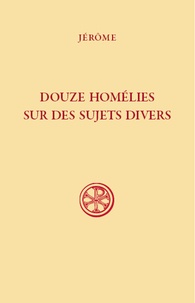 Jérôme de Stridon - Douze homélies de Bethléem.