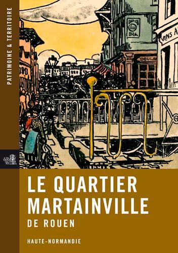 Jérôme Decoux et Guillaume Gaillard - Le quartier Martainville de Rouen - Haute-Normandie.