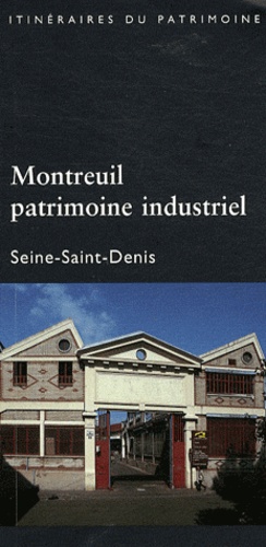 Jérôme Decoux - Montreuil, patrimoine industriel.