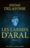 Jérôme Delafosse - Les larmes d'Aral.