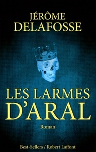 Jérôme Delafosse - Les larmes d'Aral.