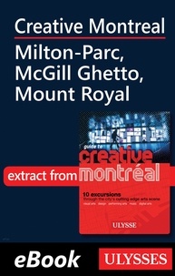 Jérôme Delgado - Creative Montreal - Milton-Parc, McGill Ghetto, Mount Royal.