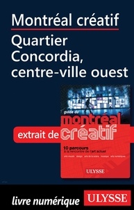 Jérôme Delgado - Montréal créatif - Quartier Concordia, Centre-ville Ouest.