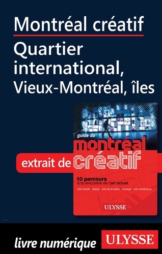 montréal créatif - Quartier international, Vieux-Montréal et les îles