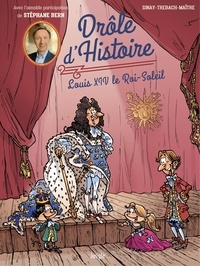 Jérôme Derache et  Mainguy - Drôle d'Histoire - Tome 3 - Louis XIV le Roi-Soleil.