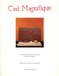 Jérôme Deschamps et Macha Makeïeff - C'est magnifique - [Nîmes, Théâtre de Nîmes, 16 mai 1994.