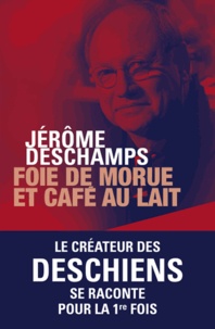 Jérôme Deschamps et Sophie Bricaire - Foie de morue et café au lait.