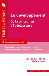 Jérôme Dinet - Le développement - De la conception à l'adolescence.