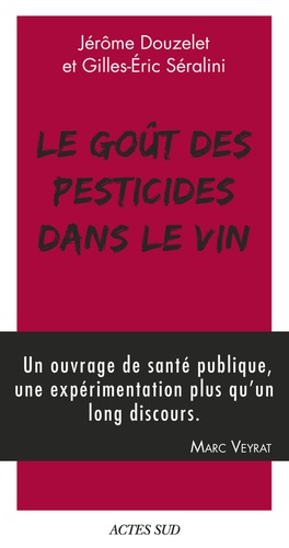 Le goût des pesticides dans le vin. Avec un Petit guide pour reconnaître les goûts des pesticides