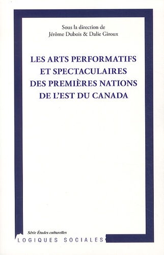 Les arts performatifs et spectaculaires des Premières Nations de l'est du Canada