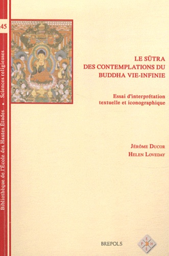 Le sûtra des contemplations du Buddha Vie-Infinie. Essai d'interprétation textuelle et iconographique