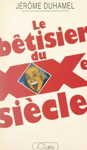 Le bêtisier du XXe siècle