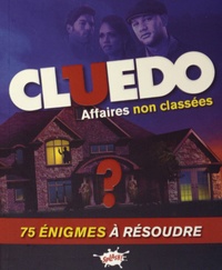 Jérôme Eho - Cluedo : affaires non classées - 75 énigmes à résoudre.