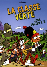 Jérôme Eho - La classe verte Tome 2 : Zone Vortex.