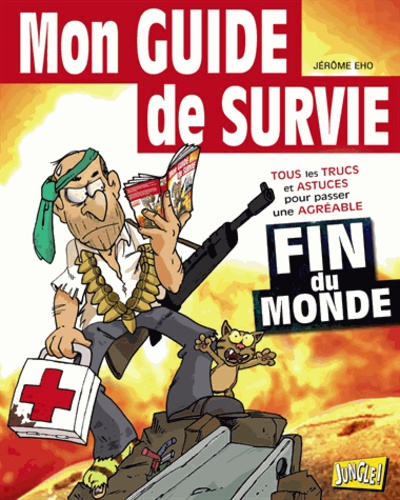 Jérôme Eho et Margarine De La Roche Bongoût - Mon guide de survie - Spécial fin de monde.