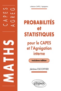 Jérôme Escoffier - Probabilités et statistiques pour le CAPES externe et l'Agrégation interne de Mathématiques.