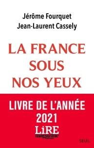 Jérôme Fourquet et Jean-Laurent Cassely - La France sous nos yeux - Economie, paysages, nouveaux modes de vie.