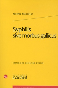 Jérôme Fracastor - Syphilis sive morbus gallicus.