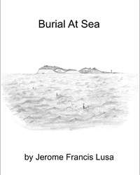  Jerome Francis Lusa - Burial at Sea.