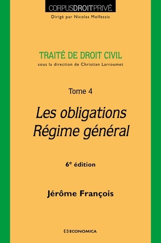 Traité de droit civil. Tome 4, Les obligations - Régime général 6e édition - Occasion